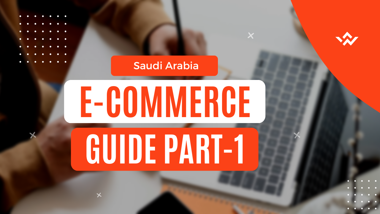 The Complete guide to starting e-commerce store in Saudi Arabia